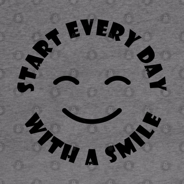 Start Every Day With A Smile by Ebhar